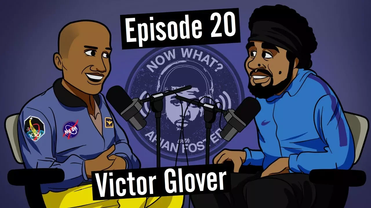 Victor Glover (NASA Astronaut) - #20 - Now What? with Arian Foster