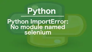 python ImportError No module named selenium