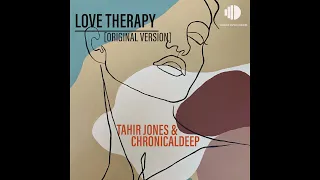 tahir jones u0026 chronical deep love therapy original mix 