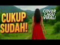 LAGU VIRAL TIKTOK!! DJ CUKUP SUDAH, AKU LELAH, AKU BOSAN MENDENGAR KISAHMU | COVER KEN'S MUSIC