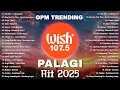 Download Lagu Hot Hits Philippines - PALAGI | Best of Wish 107.5 Songs Playlist | OPM Trending 2025