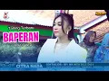 Download Lagu BAPERAN // CITRA NADA LIVE DESA RUNGKANG (BLOK MASJID) // KEC.LOSARI - BREBES MP3