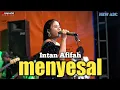 Download Lagu Menyesal - Intan Afifah New Asc