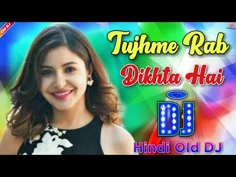 Download MP3 Tujhme Rab Dikhta Hai Yara Mai Kya Karu Dj Remix | Romantic Love Song | Hindi Old DJ Remix