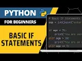 Python For Beginners - Basic IF Statements Explained
