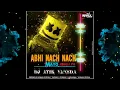 JINGLLI JINGLLI PO ABHI NACH NACH ( MAYO ) DJ ATIK VANSDA DJ RAHUL OFFICIAL