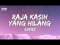 Lagu Sofaz - Raja Kasih Yang Hilang (Official Lyrics Video)