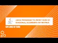 Java program to print sum of diagonal elements in the matrices Tamil