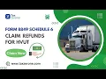 Form 8849 Schedule 6 Claim Refunds for Heavy Vehicle Use Taxes TaxZerone Tutorial