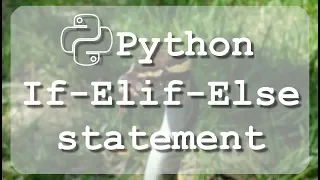 Learn to use Python if elif else and nested statements