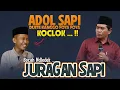 BOCAH NDLEDEK , ADOL SAPI DUITE KANGGO FOYA2 || LANGSUNG DINASEHATI ABAH ANZA