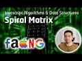 How to Solve Spiral Matrix Leetcode Javascript Algorithm Problem