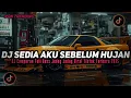 Lagu DJ SEDIA AKU SEBELUM HUJAN IDGITAF JEDAG JEDUG REVERB SOUND DJ KOMANG RIMEX | DJ TIKTOK TERBARU 2025