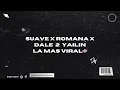 DALE 2 X IN SUAVE X ROMANA - JUAN SAAVEDRA x YAILIN LA MÁS VIRAL
