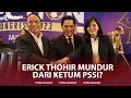 Download Lagu 🔴Nasib Ronde 4 Kualifikasi Piala Dunia 2026, Erick Thohir Buka Suara soal Mundur dari Ketum PSSI