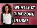 What is ET time zone in USA