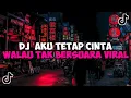 Download Lagu DJ AKU TETAP CINTA WALAU TAK BERSUARA || DJ KARNA SU SAYANG JEDAG JEDUG MENGKANE VIRAL TIKTOK