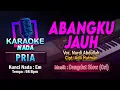 Download Lagu Abangku Jauh Karaoke Nada Pria / Cowok | Nurdi Abdullah Cipt. Adli Hutman