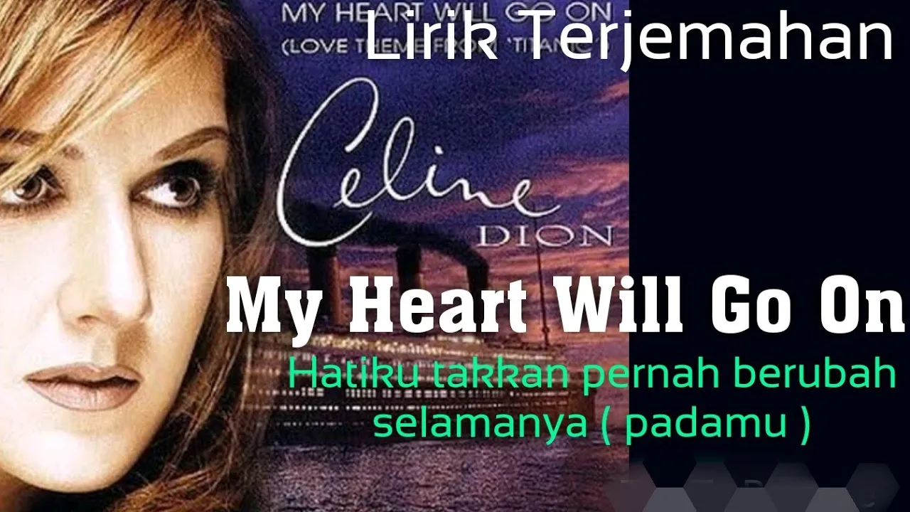 Celine Dion - My Heart Will Go On - Lyrics dan Terjemahan Celine Dion - My Heart Will Go On - Lyrics dan Terjemahan