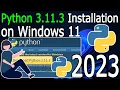 How to Install Python 3 11 3 on Windows 11 2023 Update Complete Guide