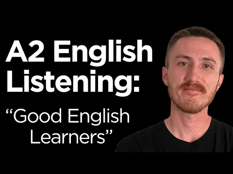 A2 English Listening Practice - Good English Learners