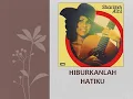 Download Lagu Hiburkanlah Hatiku - Sharifah Aini