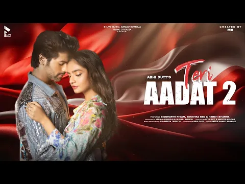 Download MP3 Teri Aadat 2 | MK | Siddharth Nigam|Anushka Sen | Harsh Sharma | Abhi Dutt | Full Song | BLive Music