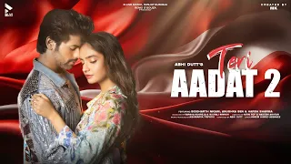 teri aadat 2 official video abhi dutt siddharth nigam anushka sen mk blive blive music