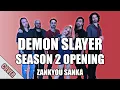 Demon Slayer: Kimetsu no Yaiba Season 2 - Opening | Zankyou Sanka (Blinding Sunrise Cover)