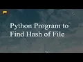 Python Program to Find Hash of File