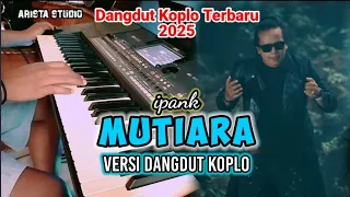 mutiara ipank dangdut koplo terbaru 2025