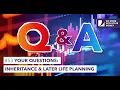 Your Questions Answered Inheritance Later Life Planning