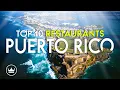 The Top 10 BEST Restaurants in Puerto Rico USA 2025