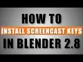 How to Install Screencast Keys in Blender 2 8