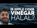 IS APPLE CIDER VINEGAR HALAL - Shaykh Abu Abdissalam