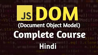 Document Object Model complete cource in hindi DOM in hindi Js in depth