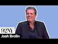 Josh Brolin on having compassion for his mother