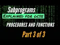 Subprograms - PROCEDURES and FUNCTIONS for GCSE part 3 of 3
