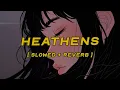 Lagu twenty one pilots - heathens [ slowed + reverb ] (lyrics)