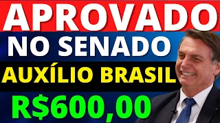 R$600 DE AUXÍLIO BRASIL APROVADO NO SENADO! AUXÍLIO CAMINHONEIROS E VALE GÁS