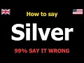 Hoe spreek je Silver uit (spreek het correct uit)?