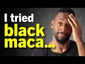 Download Lagu I Tried Black Maca Root for 60 Days: Here's What Happened!