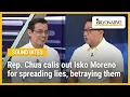 Download Lagu Rep. Chua calls out Isko Moreno for spreading lies, betraying them