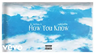 24kGoldn HOW YOU KNOW Ft Lil Nas X Official Audio 