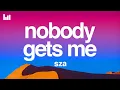 Download Lagu SZA - Nobody Gets Me (Lyrics)