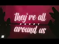 Poppy - they're all around us (Lyrics)
