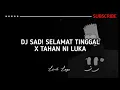 Download Lagu DJ SAD! SELAMAT TINGGAL X TAHAN NI LUKA - FULL LIRIK LAGU :) 😢 [ Dj Haris Nugraha ]
