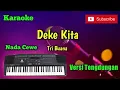 Download Lagu Deke Kita ( Tri Buana ) Karaoke Nada Cewe - Versi Sandiwaraan - Tengdung Cover