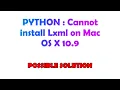 PYTHON Cannot install Lxml on Mac OS X 10 9