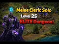 Lagu I SOLO’d a Level 25 ELITE Dungeon as a Melee Cleric - Dreadmyst Kandorys
